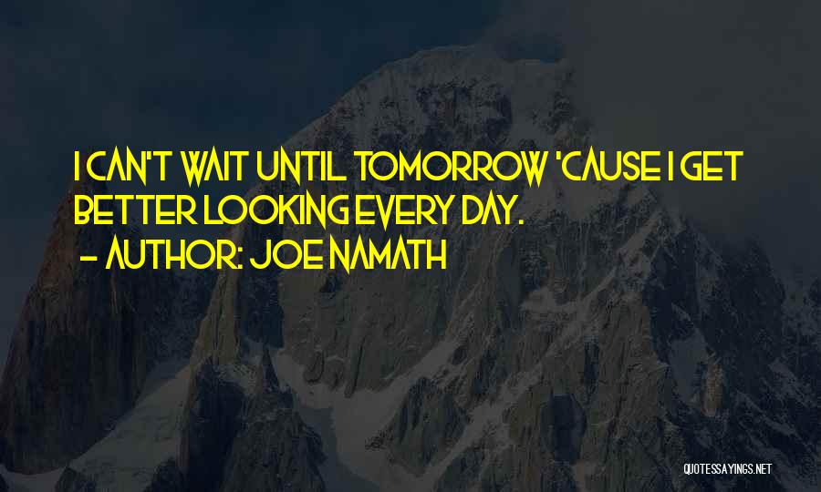 Joe Namath Quotes 2263294