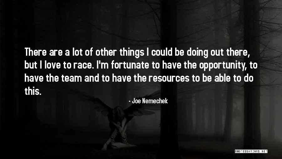 Joe Nemechek Quotes 663819 Joe Nemechek Quotes 663819