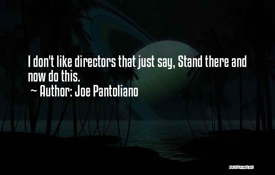 Joe Pantoliano Quotes 1607883