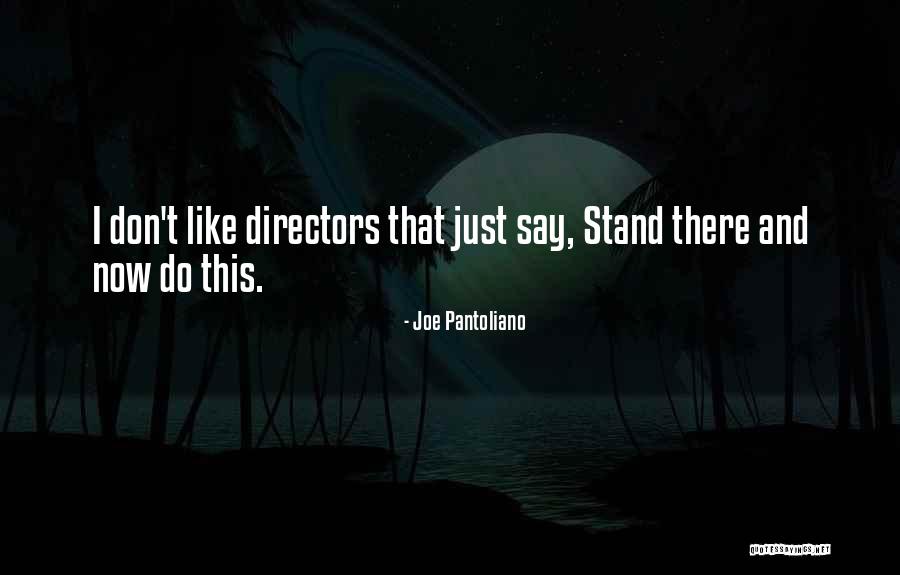 Joe Pantoliano Quotes 1607883