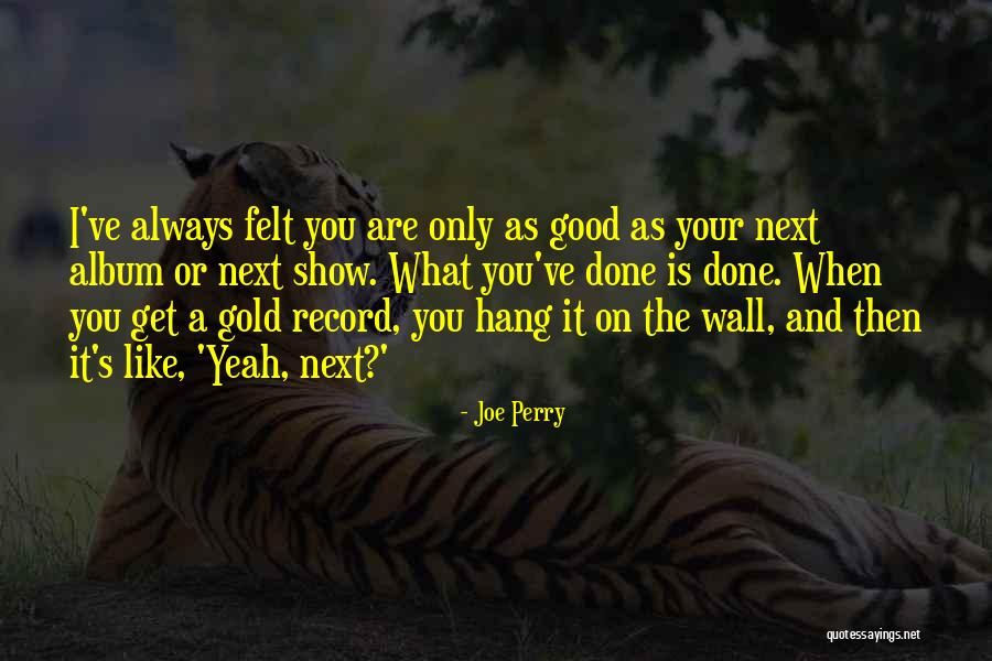 Joe Perry Quotes 254412 Joe Perry Quotes 254412