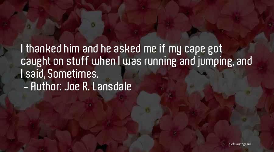 Joe R. Lansdale Quotes 101775