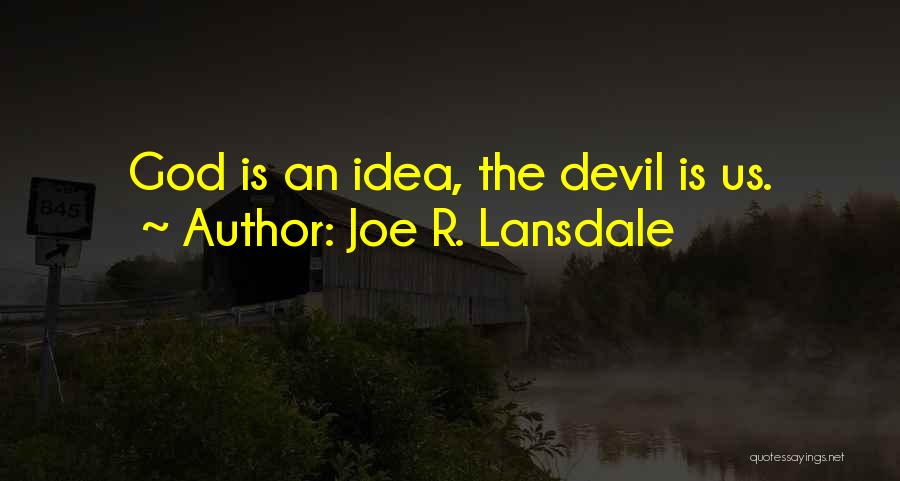 Joe R. Lansdale Quotes 1385258