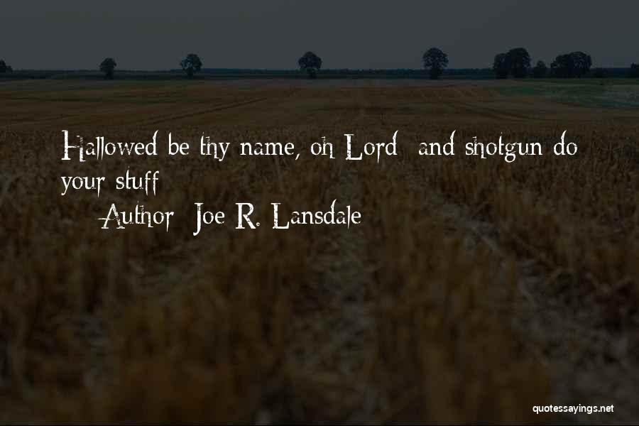 Joe R. Lansdale Quotes 1603343