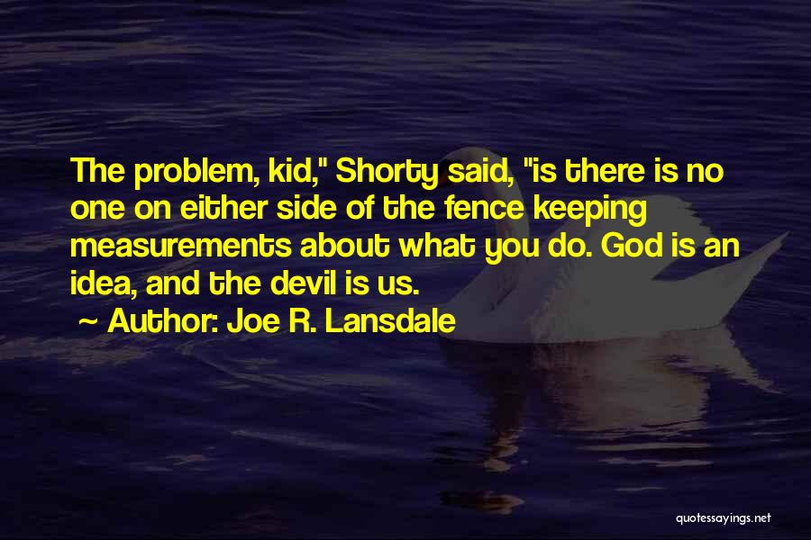 Joe R. Lansdale Quotes 2184782