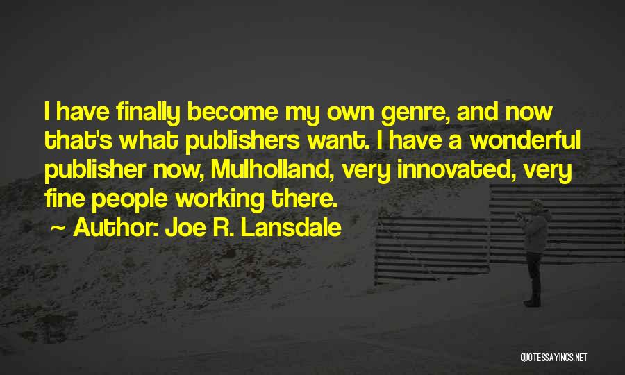 Joe R. Lansdale Quotes 413706