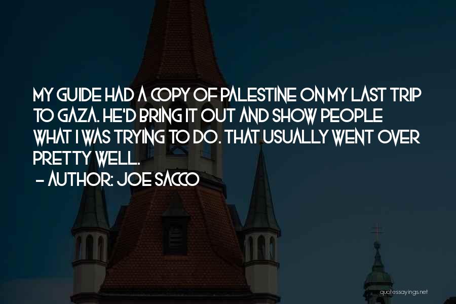 Joe Sacco Palestine Quotes By Joe Sacco