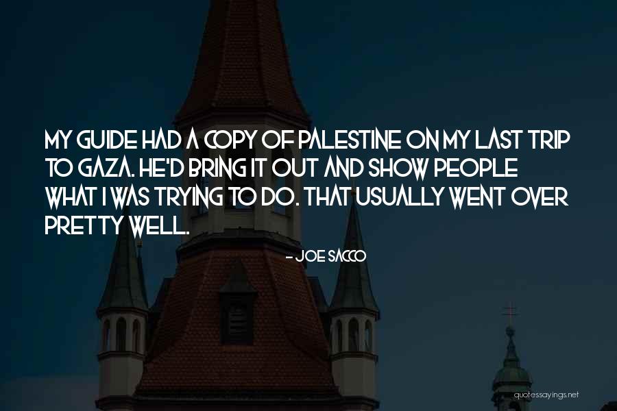 Joe Sacco Palestine Quotes By Joe Sacco Joe Sacco Palestine Quotes By Joe Sacco