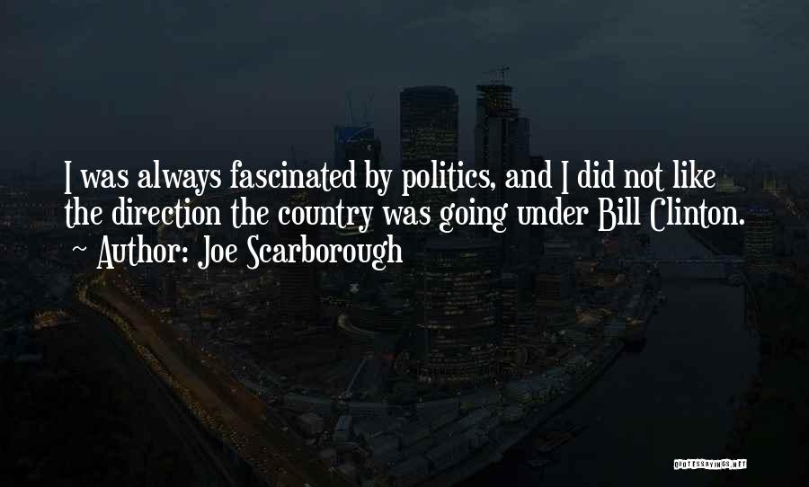 Joe Scarborough Quotes 1420774