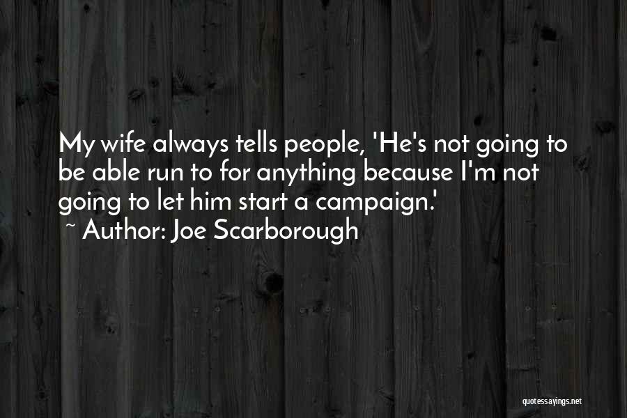 Joe Scarborough Quotes 181386