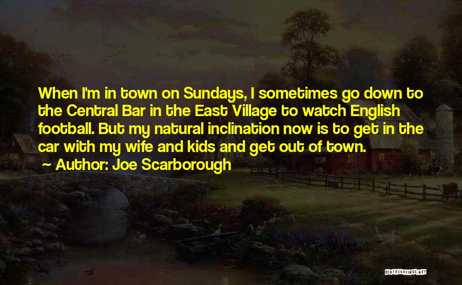 Joe Scarborough Quotes 1867841