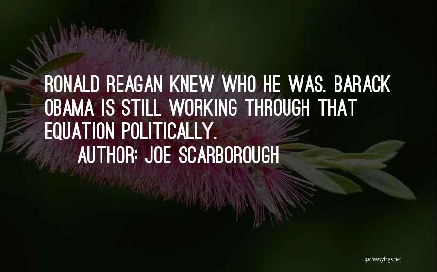Joe Scarborough Quotes 545192