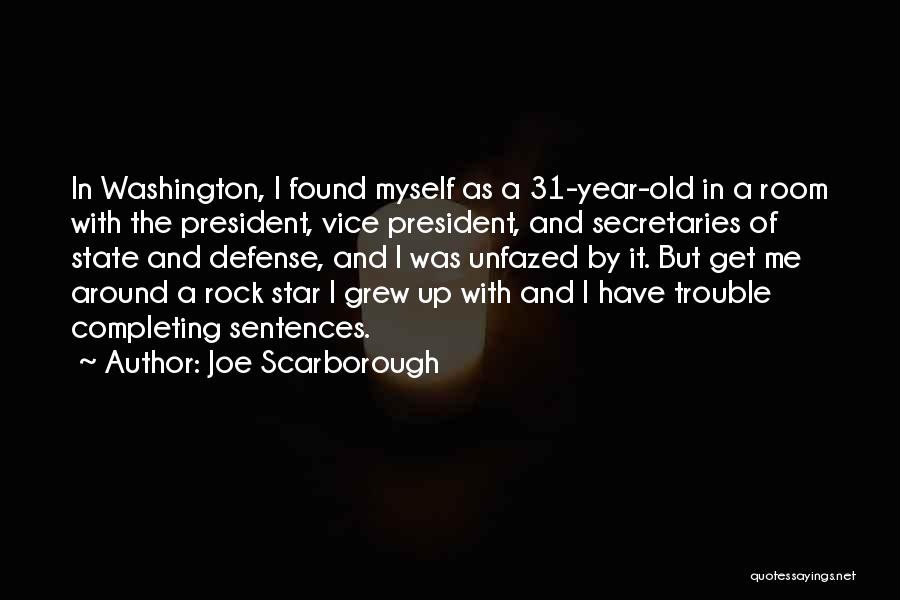 Joe Scarborough Quotes 652078