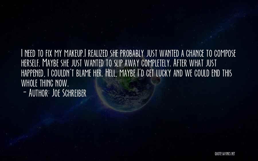 Joe Schreiber Quotes 1822909