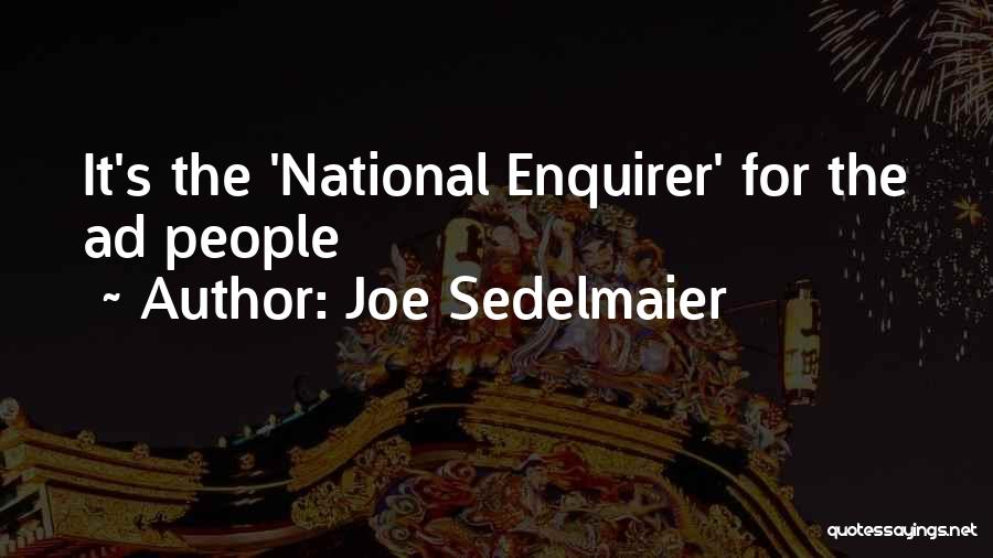 Joe Sedelmaier Quotes 1943789