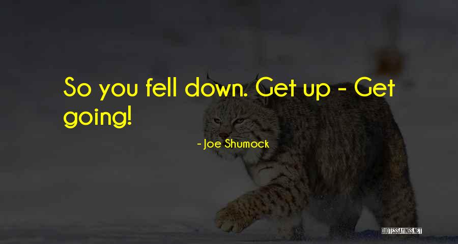 Joe Shumock Quotes 1585779