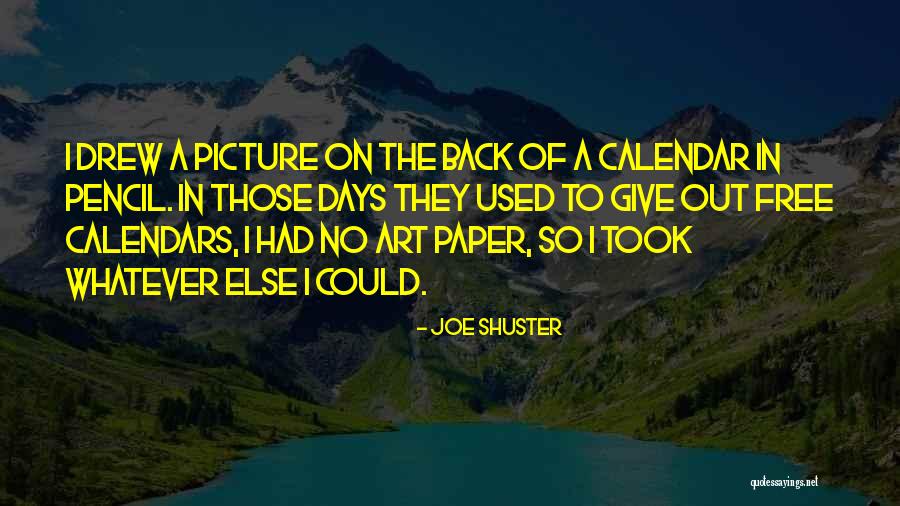 Joe Shuster Quotes 2020438 Joe Shuster Quotes 2020438