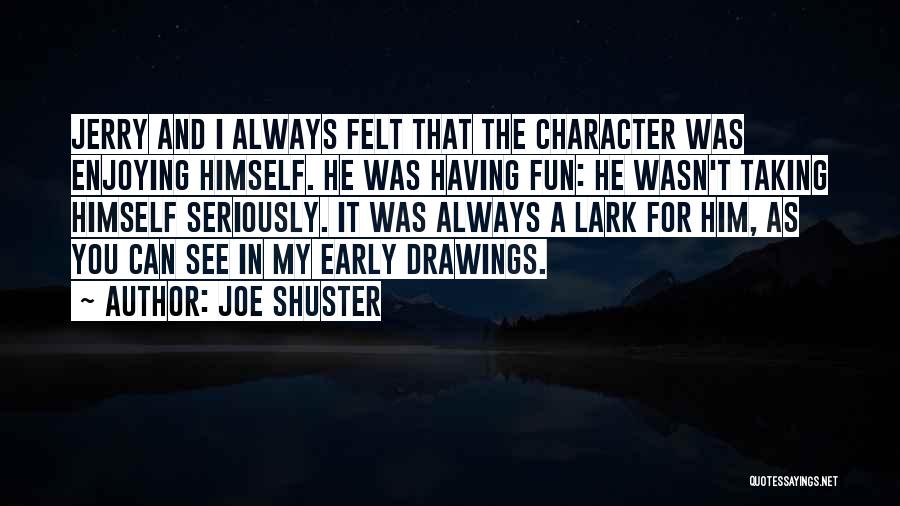 Joe Shuster Quotes 630421