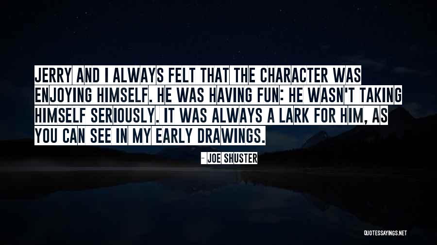 Joe Shuster Quotes 630421 Joe Shuster Quotes 630421
