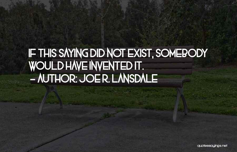 Joe Somebody Quotes By Joe R. Lansdale