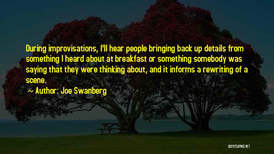 Joe Somebody Quotes By Joe Swanberg