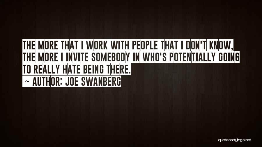 Joe Somebody Quotes By Joe Swanberg