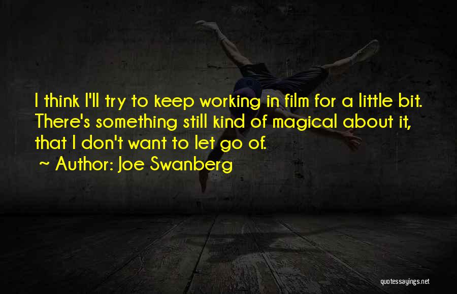 Joe Swanberg Quotes 1581293