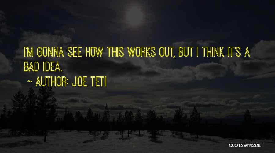 Joe Teti Quotes 1811105