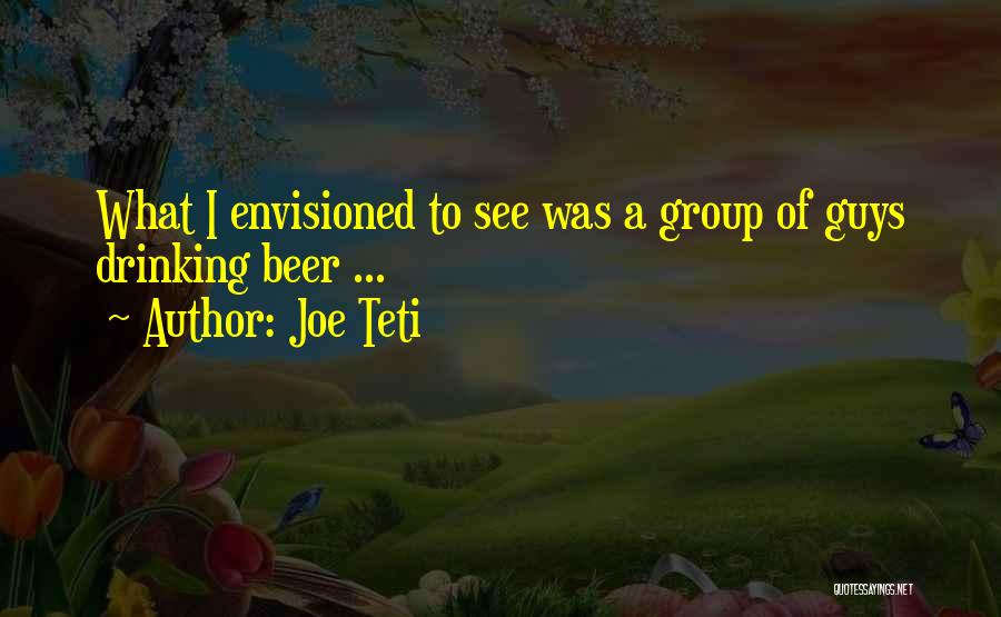 Joe Teti Quotes 1828747