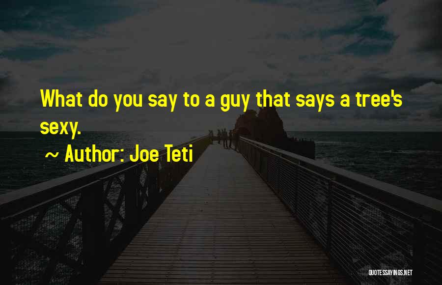 Joe Teti Quotes 2159473