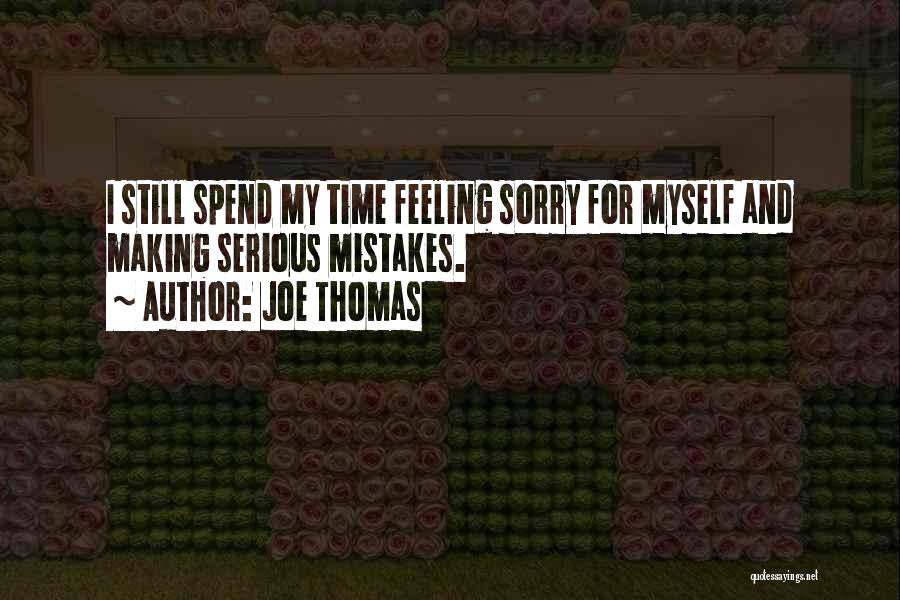 Joe Thomas Quotes 734915