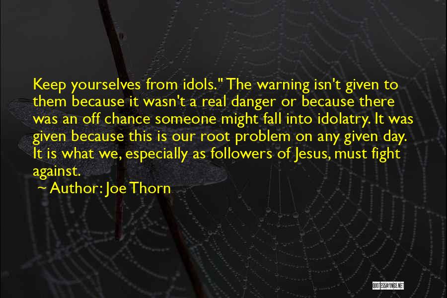 Joe Thorn Quotes 1487372