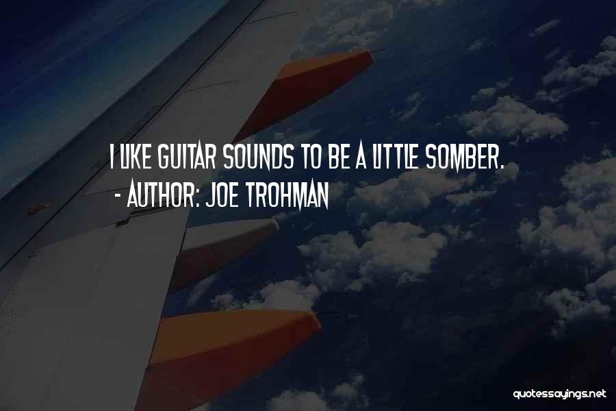 Joe Trohman Quotes 1724916