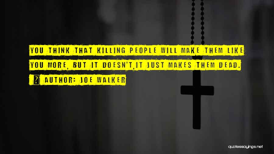 Joe Walker Quotes 515282