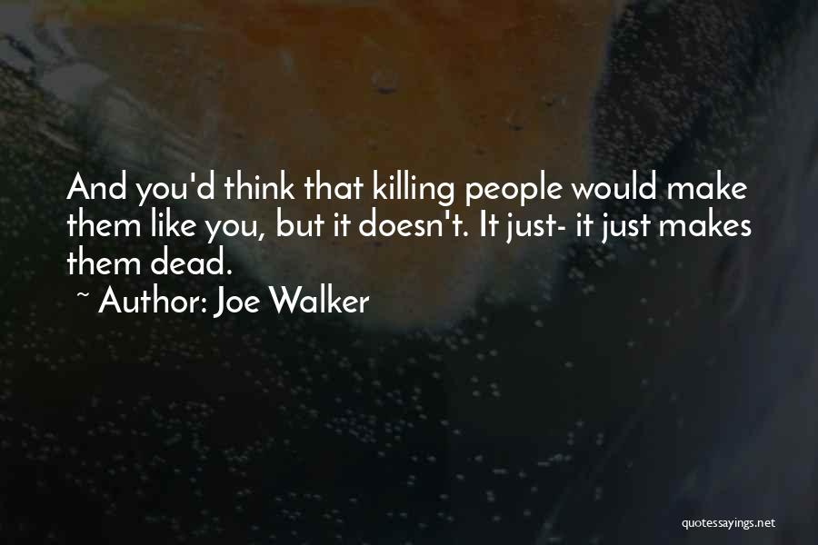 Joe Walker Quotes 736909