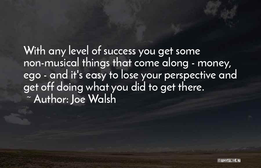 Joe Walsh Quotes 1914436