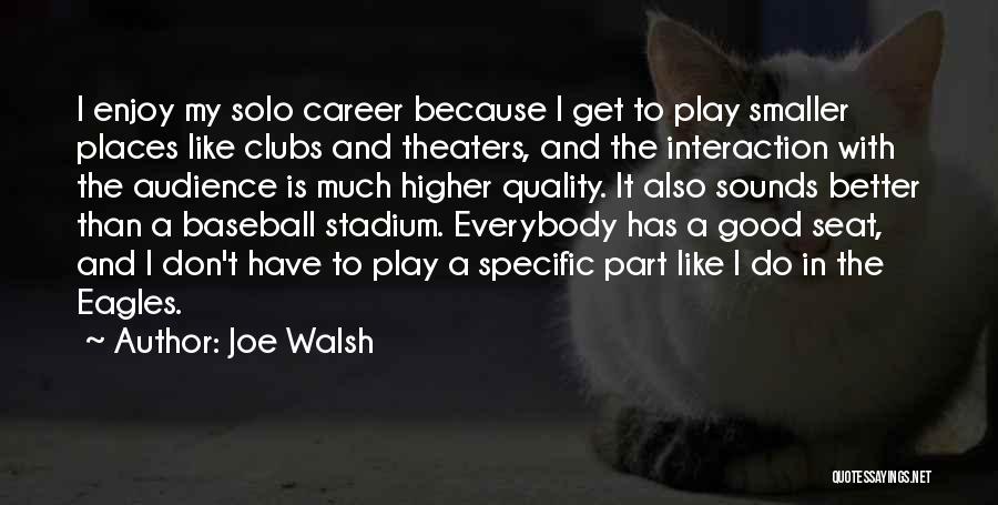 Joe Walsh Quotes 788890