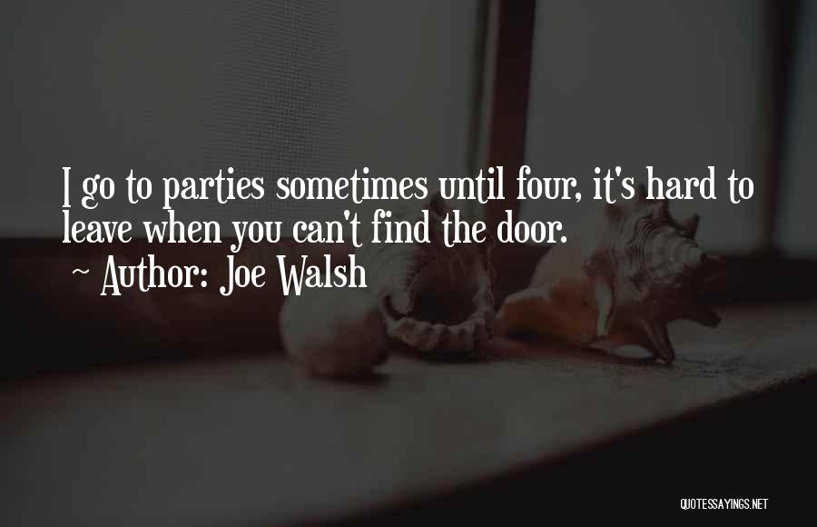 Joe Walsh Quotes 818682