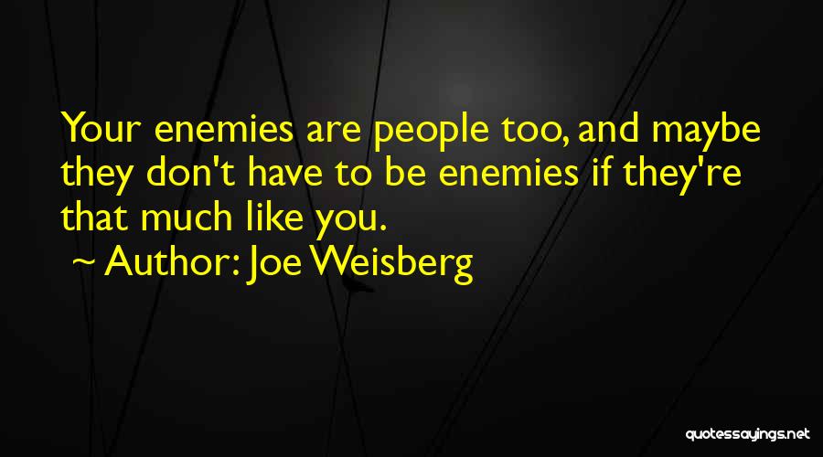 Joe Weisberg Quotes 595339