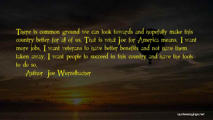 Joe Wurzelbacher Quotes 1500034