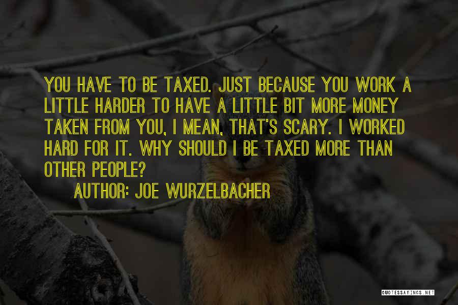 Joe Wurzelbacher Quotes 1784440