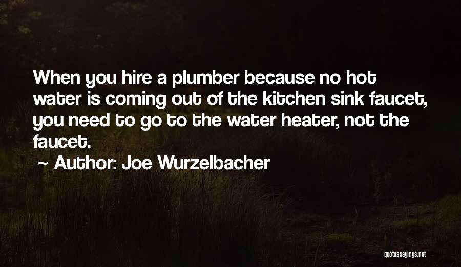 Joe Wurzelbacher Quotes 799257