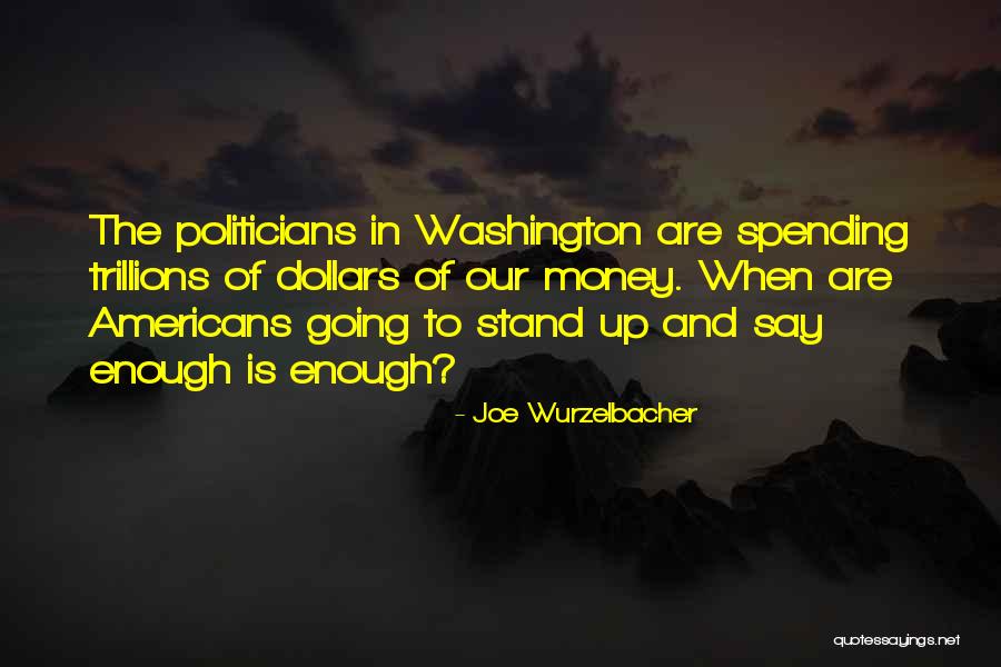 Joe Wurzelbacher Quotes 874184 Joe Wurzelbacher Quotes 874184