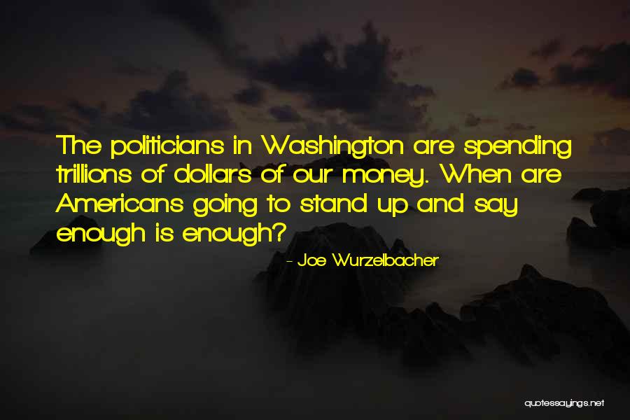 Joe Wurzelbacher Quotes 874184