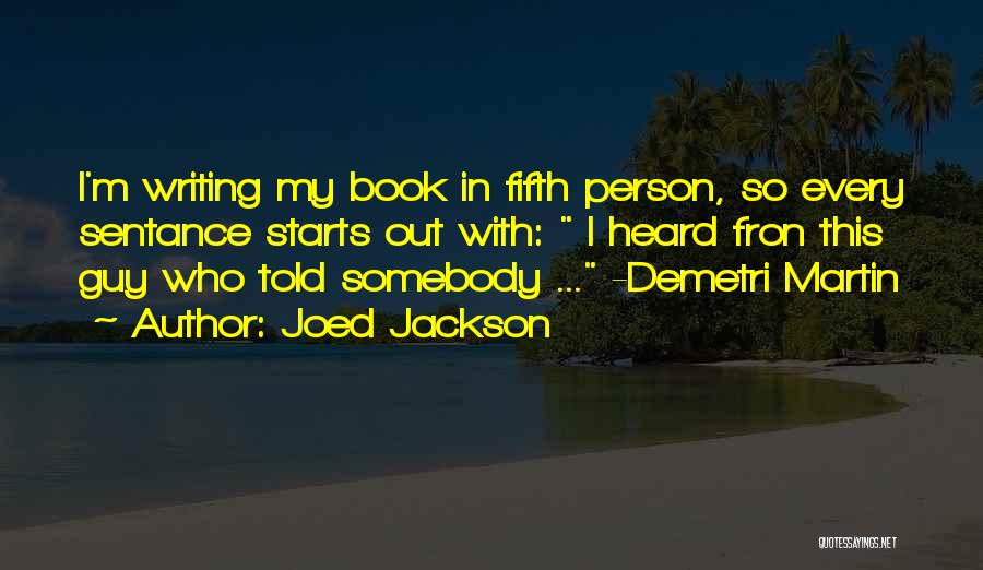 Joed Jackson Quotes 1031877