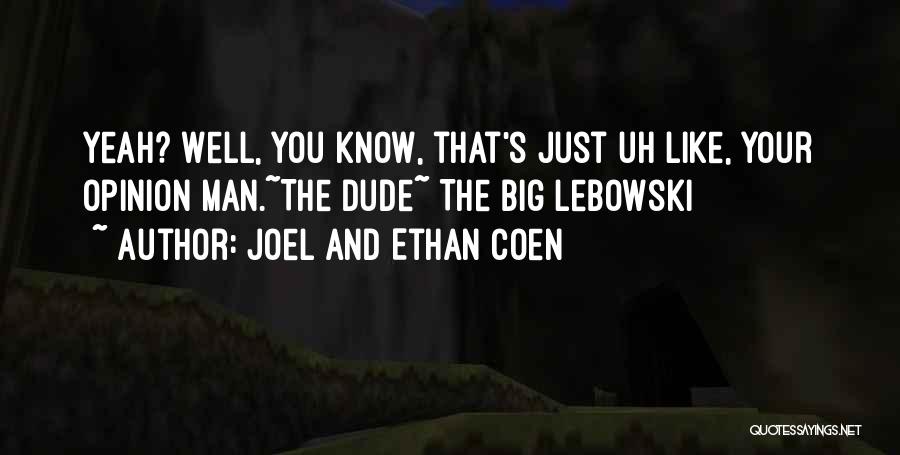 Joel And Ethan Coen Quotes 1268430