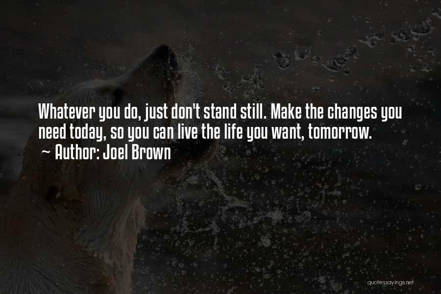 Joel Brown Quotes 1994807