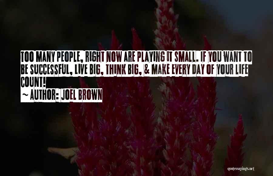 Joel Brown Quotes 97745
