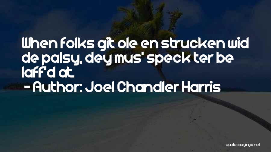 Joel Chandler Harris Quotes 2014233