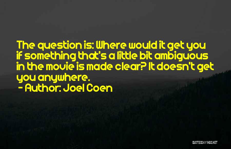 Joel Coen Quotes 2182397